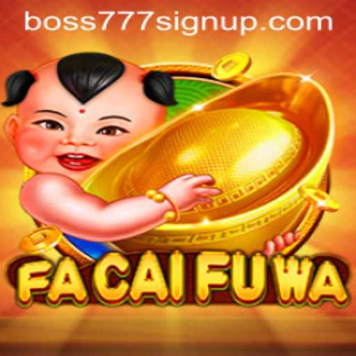 Exploring FaCaiFuWa: A Unique Gaming Experience with Boss777 Sign Up