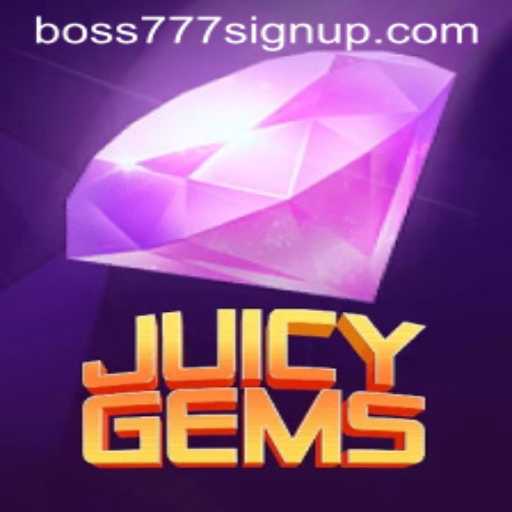 Unveiling JuicyGems: A New Adventure with Boss777 Sign Up