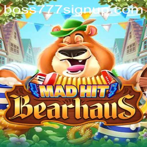 MadHitBearhaus: An Immersive Gaming Adventure with Boss777 Sign Up