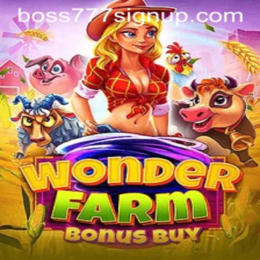 Explore the Vibrant World of WonderFarmBonusBuy and Boss777 Sign Up Process